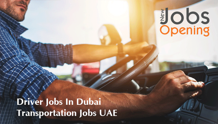 Driver Jobs In Dubai Today New Driver Vacancy 2020